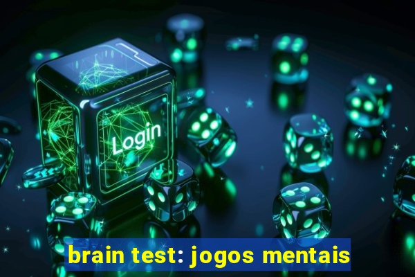 brain test: jogos mentais